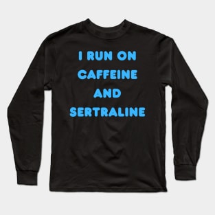 Caffeine and Sertraline Long Sleeve T-Shirt